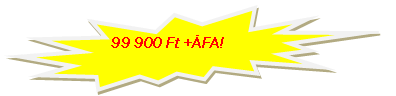 Robbanás 2: 99 900 Ft +ÁFA!